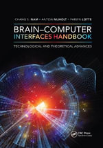 Brain-Computer Interfaces Handbook : Technological and Theoretical Advances - Chang S. Nam