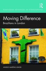 Moving Difference : Brazilians in London - Angelo Martins Junior