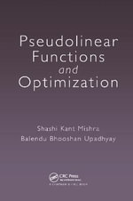 Pseudolinear Functions and Optimization - Shashi Kant Mishra