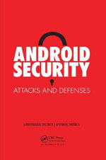 Android Security : Attacks and Defenses - Anmol Misra