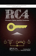 RC4 Stream Cipher and Its Variants : Discrete Mathematics and Its Applications - Goutam Paul