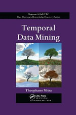 Temporal Data Mining : Chapman & Hall/Crc Data Mining and Knowledge Discovery - Theophano Mitsa