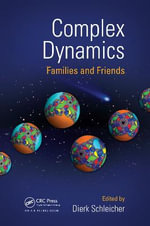 Complex Dynamics : Families and Friends - Dierk Schleicher