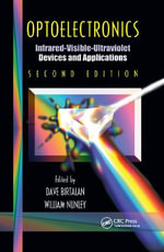 Optoelectronics : Infrared-Visable-Ultraviolet Devices and Applications, Second Edition - Dave Birtalan