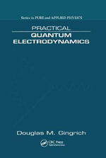 Practical Quantum Electrodynamics - Douglas M. Gingrich