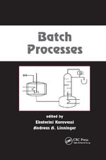 Batch Processes : Chemical Industries - Andreas A. Linninger