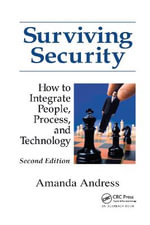 Surviving Security : How to Integrate People, Process, and Technology - Amanda Andress