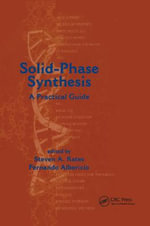 Solid-Phase Synthesis : A Practical Guide - Fernando Albericio