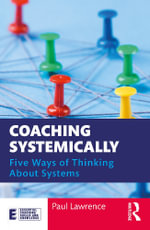 Coaching Systemically : Five Ways of Thinking About Systems - Paul Lawrence