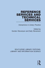 Reference Services and Technical Services : Interactions in Library Practice - Gordon Stevenson