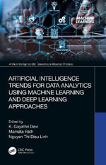 Artificial Intelligence Trends for Data Analytics Using Machine Learning and Deep Learning Approaches : Artificial Intelligence (AI): Elementary to Advanced Practices - K. Gayathri Devi