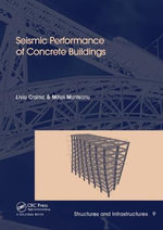 Seismic Performance of Concrete Buildings : Structures and Infrastructures Book Series, Vol. 9 - Liviu Crainic