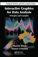 Interactive Graphics for Data Analysis : Principles and Examples - Martin Theus