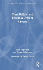 Must Beliefs and Evidence Agree? : A Debate - Scott Stapleford