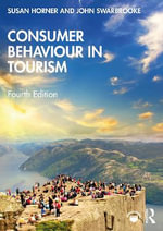 Consumer Behaviour in Tourism : 4th edition - Susan Horner