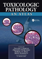 Toxicologic Pathology : An Atlas - Gregory Argentieri
