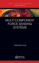 Multi-Component Force Sensing Systems : Series in Sensors - Qiaokang Liang
