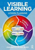 Visible Learning: Lesson Planning : An Evidence-Based Guide for Successful Teaching - John  Hattie