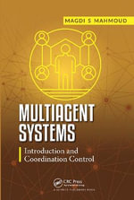 Multiagent Systems : Introduction and Coordination Control - Magdi S.  Mahmoud