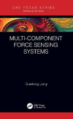 Multi-Component Force Sensing Systems : Series in Sensors - Qiaokang Liang