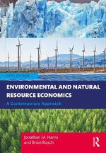 Environmental and Natural Resource Economics : 5th Edition - A Contemporary Approach - Brian  Roach