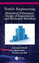 Textile Engineering : Statistical Techniques, Design of Experiments and Stochastic Modeling - Anindya  Ghosh