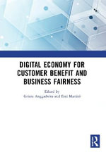 Digital Economy for Customer Benefit and Business Fairness : Proceedings of the International Conference on Sustainable Collaboration in Business, Information and Innovation (SCBTII 2019), Bandung, Indonesia, October 9-10, 2019 - Grisna Anggadwita
