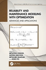 Reliability and Maintenance Modeling with Optimization : Advances and Applications - Mitsutaka Kimura