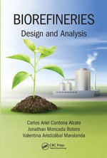 Biorefineries : Design and Analysis - Carlos Ariel Cardona Alzate