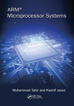 ARM Microprocessor Systems : Cortex-M Architecture, Programming, and Interfacing - Muhammad Tahir