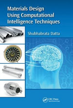 Materials Design Using Computational Intelligence Techniques - Shubhabrata Datta