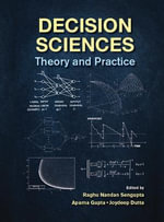 Decision Sciences : Theory and Practice - Raghu Nandan Sengupta