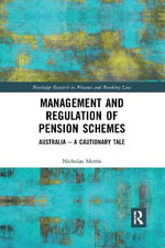 Management and Regulation of Pension Schemes : Australia a Cautionary Tale - Nicholas Morris
