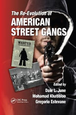 The Re-Evolution of American Street Gangs - Dale L. June
