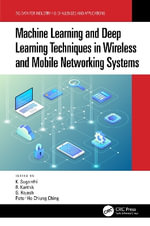 Machine Learning and Deep Learning Techniques in Wireless and Mobile Networking Systems : Big Data for Industry 4.0 - K. Suganthi