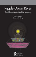 Ripple-Down Rules : The Alternative to Machine Learning - Paul Compton