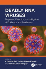 Deadly RNA Viruses : Diagnosis, Detection, and Mitigation of Epidemics and Pandemics - Nirmal Kumar Ganguly