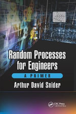 Random Processes for Engineers : A Primer - Arthur David Snider