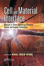Cell and Material Interface : Advances in Tissue Engineering, Biosensor, Implant, and Imaging Technologies - Nihal Engin  Vrana