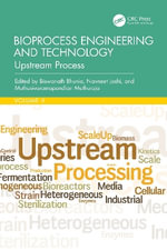 Bioprocess Engineering and Technology : Upstream Process - Biswanath Bhunia