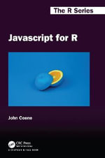 Javascript for R : Chapman & Hall/CRC The R Series - John Coene