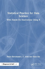 Statistical Practice for Data Science : With Hands-On Illustrations Using R - Nalini Ravishanker