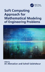 Soft Computing Approach for Mathematical Modeling of Engineering Problems - Ali Ahmadian