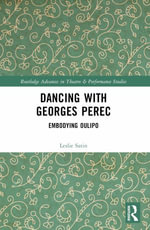 Dancing with Georges Perec : Embodying Oulipo - Leslie Satin