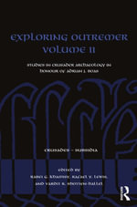 Exploring Outremer Volume II : Studies in Crusader Archaeology in Honour of Adrian J. Boas - Rabei G. Khamisy