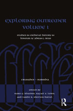 Exploring Outremer Volume I : Studies in Medieval History in Honour of Adrian J. Boas - Rabei G. Khamisy