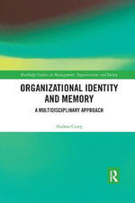 Organizational Identity and Memory : A Multidisciplinary Approach - Andrea Casey