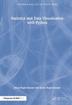 Statistics and Data Visualisation with Python : Chapman & Hall/CRC The Python Series - Jesus  Rogel-Salazar