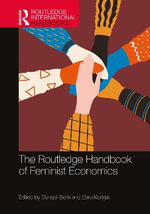 The Routledge Handbook of Feminist Economics : Routledge International Handbooks - GÃ¼nseli Berik