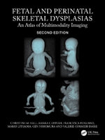 Fetal and Perinatal Skeletal Dysplasias : An Atlas of Multimodality Imaging - Amaka C Offiah